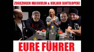 Zugezogen Maskulin amp Koljah Antilopen  Eure Führer [upl. by Rhiamon]