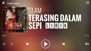 Slam  Terasing Dalam Sepi Lirik [upl. by Ernest]