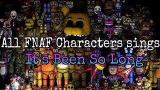 All FNAF Characters sings Its Been So Long [upl. by Richards]