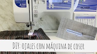 DIY Ojales Como hacer ojales con tu máquina de coser ojales automáticos con máquina brother HC1850 [upl. by Anawat]