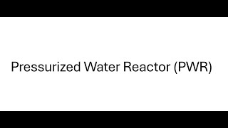 Pressurized Water Reactor PWR Part 1 [upl. by Eiramnerual]