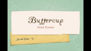 Buttercup Acoustic  Mike Plana [upl. by Leopold412]