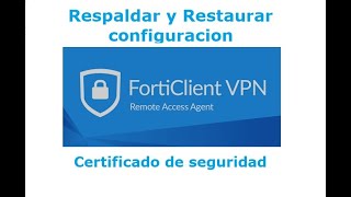 Respaldar y Restaurar configuración FortiClient VPN [upl. by Ahcsrop109]