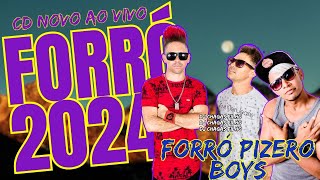 PIZERO BOYS FORRÓ CD NOVO 2024 AO VIVO [upl. by Eilasor]