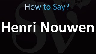 How to Pronounce Henri Nouwen correctly [upl. by Terti982]