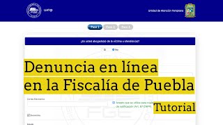 Denuncia en línea FGE Puebla ¿cómo la hago Tutorial [upl. by Adaynek]