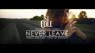 Si CoLe  Never Leave [upl. by Nagey]