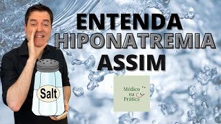 ENTENDA A HIPONATREMIA ASSIM [upl. by Zel]