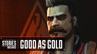 Apex Legends  Stories from the Outlands – “Good as Gold” [upl. by Kilby]