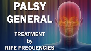 Palsy General  RIFE Frequencies Treatment  Energy amp Quantum Medicine with Bioresonance [upl. by Aenneea50]