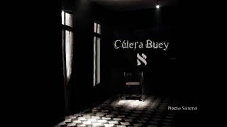 Cólera Buey  Noche Saturnal [upl. by Vernon929]