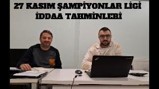 27 KASIM ŞAMPİYONLAR LİGİ İDDAA TAHMİNLERİ [upl. by Murdock134]