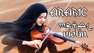 Violin Arabic Metal Instrumental  Which Instrument Reigns Supreme in Arabic Metal [upl. by Marti]