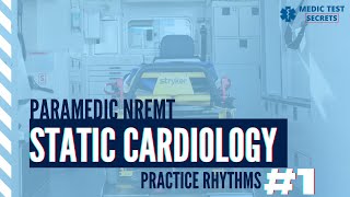 Paramedic NREMT Static Cardiology Practice Scenarios 1 [upl. by Kimitri787]