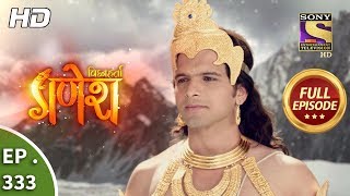 Vighnaharta Ganesh  Ep 333  Full Episode  29th November 2018 [upl. by Georgeta]