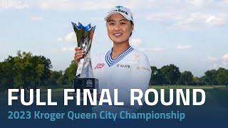 Full Final Round  2023 Kroger Queen City Championship [upl. by Graf]