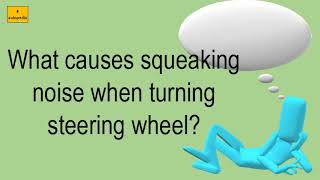 What Causes Squeaking Noise When Turning Steering Wheel [upl. by Rosaleen]