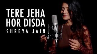 Tere Jeha Hor Disda  Female Version  Shreya Jain  Vivart [upl. by Nabois329]