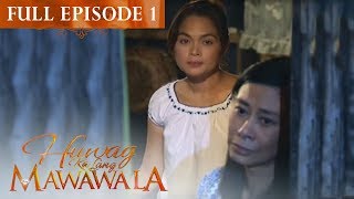 Full Episode 1  Huwag Ka Lang Mawawala [upl. by Lauro]