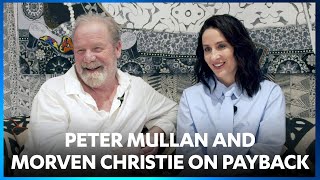 Peter Mullan and Morven Christie talk Payback [upl. by Akeme120]