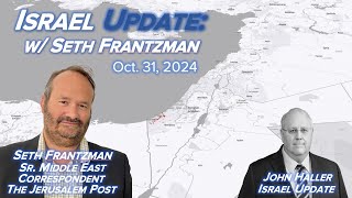 2024 10 31 John Haller Israel Update with Seth Frantzman of The Jerusalem Post [upl. by Broome]