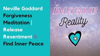 Neville Goddard Forgiveness Meditation  Release Resentment and Find Inner Peace [upl. by Nahsad]