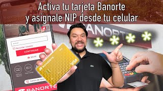 Activa tu nueva tarjeta Banorte y asigna NIP desde tu celular TUTORIAL [upl. by Eleinad857]