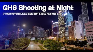 Panasonic Lumix GH6 w OM SYSTEM MZuiko Digital ED 1240mm f28 PRO II Lens Night test 4K [upl. by Reaht]