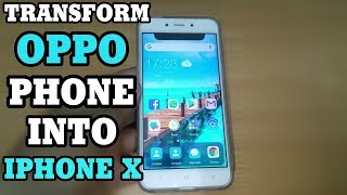 Transform Oppo Phone Into IPHONE X [upl. by Assirok]