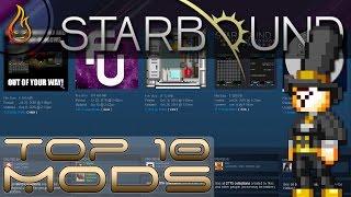 Top Ten Starbound Mods [upl. by Nastassia]