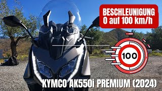 KYMCO AK550i Premium 2024  Beschleunigung 0 auf 100 kmh  VLOG 502 [upl. by Morita979]