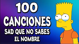 100 Canciones SAD Que Has Escuchado Y No Sabés El Nombre Música Triste 2020 [upl. by Kudva]