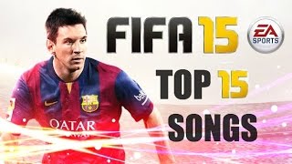 FIFA 15 Soundtrack  Top 15 Songs [upl. by Matronna]