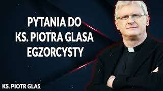 Pytania do ks Piotra Glasa egzorcysty  cz 2 [upl. by Mccallion661]