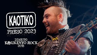 Kaotiko  Preso 2023 Directo Kalikenyo Rock 2018 [upl. by Cawley]