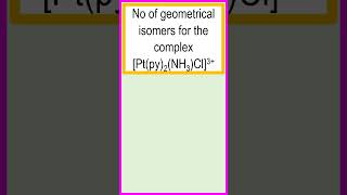 Find the number of possible geometrical isomers for the complex Ptpy2NH3Cl3 [upl. by Spalla]