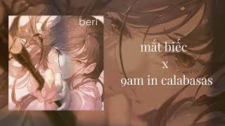 mắt biếc x 9am in calabasas full  không có ngạn chắc hà lan buồn lắm • extended mixnhạc [upl. by Nauqel572]