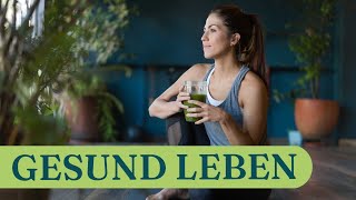 Gesund leben Tipps um sich selbst etwas Gutes zu tun [upl. by Tj]