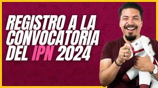 Tutorial de registro a la convocatoria del IPN 2024 paso a paso [upl. by Stern]