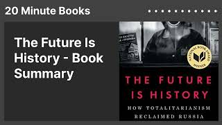 The Future Is History  Book Summary [upl. by Asiulairam]