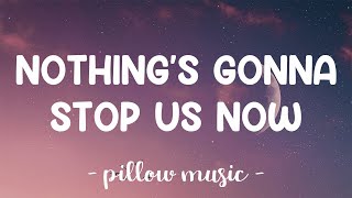 Nothings Gonna Stop Us Now  Starship Lyrics 🎵 [upl. by Bakki]