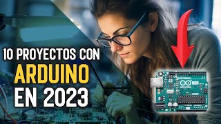 10 PROYECTOS increíbles con ARDUINO que puedes hacer en 2023 [upl. by Hayse]