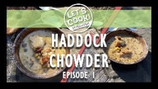 The Most AMAZING Haddock Chowder  Lets Cook [upl. by Lucrece]