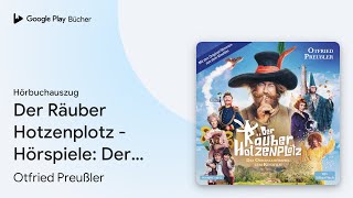 „Der Räuber Hotzenplotz  Hörspiele Der Räuber…“ von Otfried Preußler · Hörbuchauszug [upl. by Mylan]