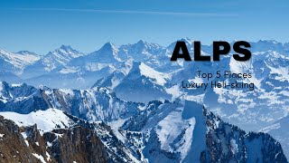 Top 5 Luxury Heliskiing In The Alps😊 Luxury Travel Guide 2023 😁 [upl. by Rekyr]