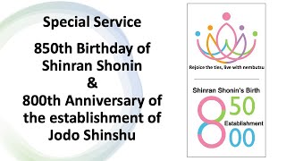 SPECIAL SERVICE 850th Birthday of Shinran Shonin amp 800th Anniversary of Jodo Shinshu [upl. by Annayhs341]