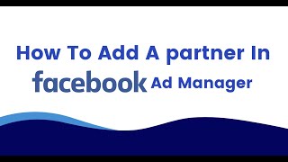 How To Add A Partner In Facebook or Meta Ad Manager [upl. by Stanislaw]