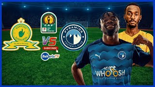 🔴 LIVE MAMELODI SUNDOWNS  00  PYRAMIDS FC KLABU BINGWA AFRIKA [upl. by Adnerak]