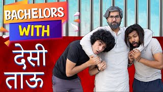 BACHELORS WITH DESI TAU  DESI COMEDY  ANKUSH KASANA [upl. by Tnerb]