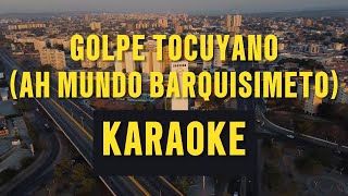 Golpe Tocuyano  Karaoke Ah Mundo Barquisimeto [upl. by Nylatsirk]